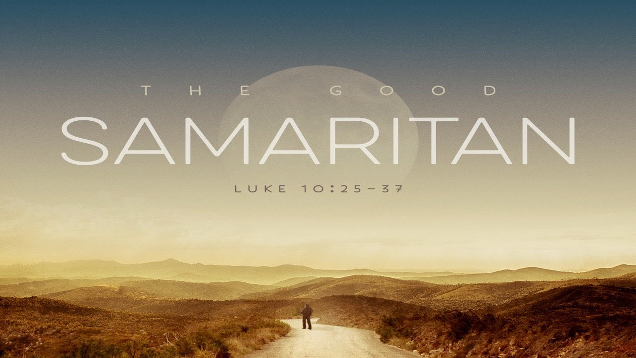 A Christ-Like Neighbor: The Good Samaritan (Luke 10:25-37)