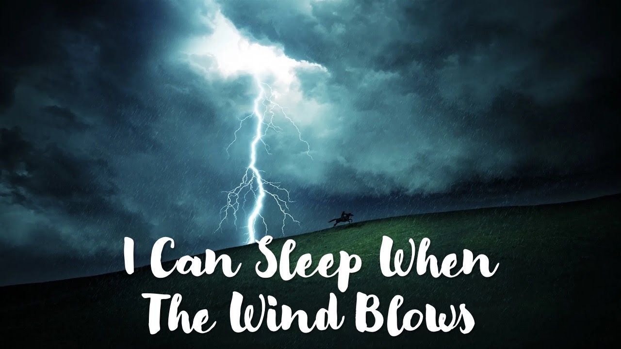 I Can Sleep When The Wind Blows