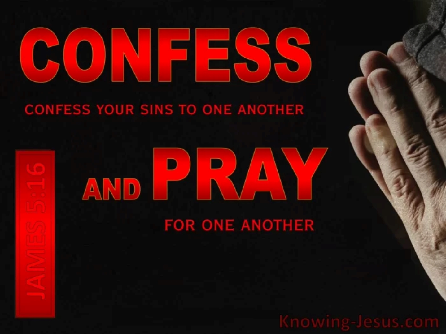 Confess Your Sins to One Another (James 5:16)