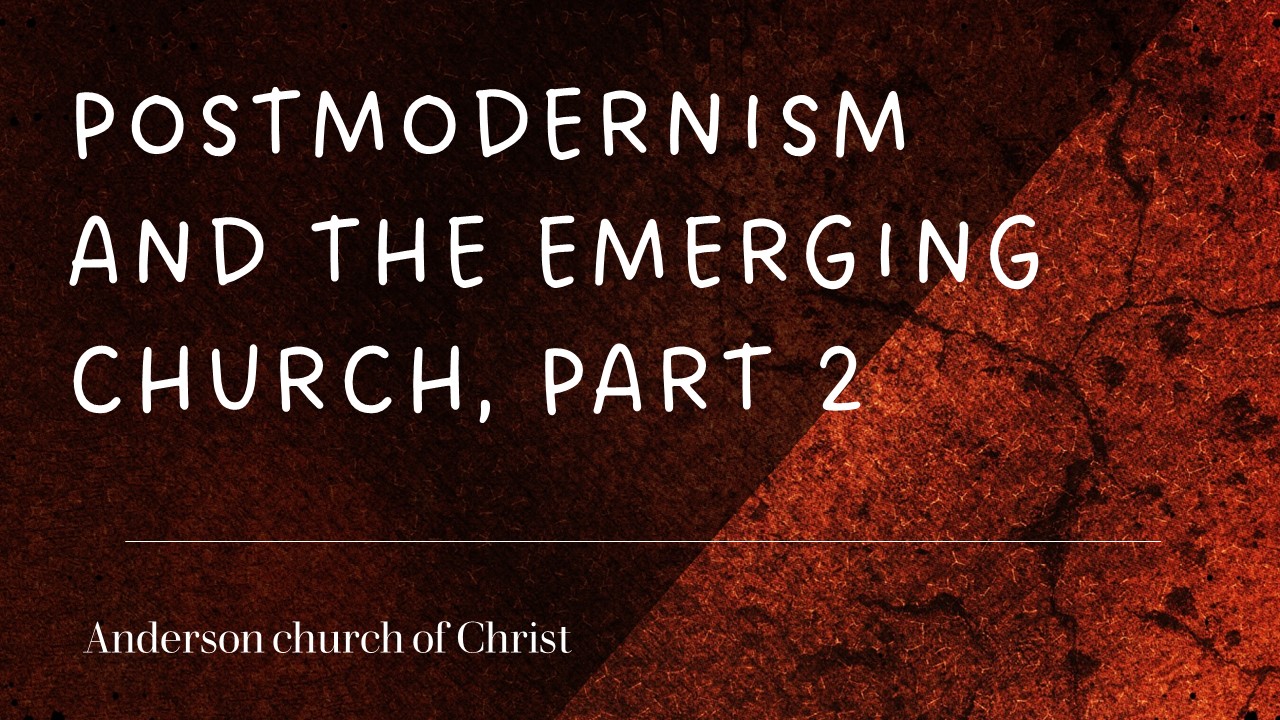 Postmodernism and the Emerging Church (Part 2)