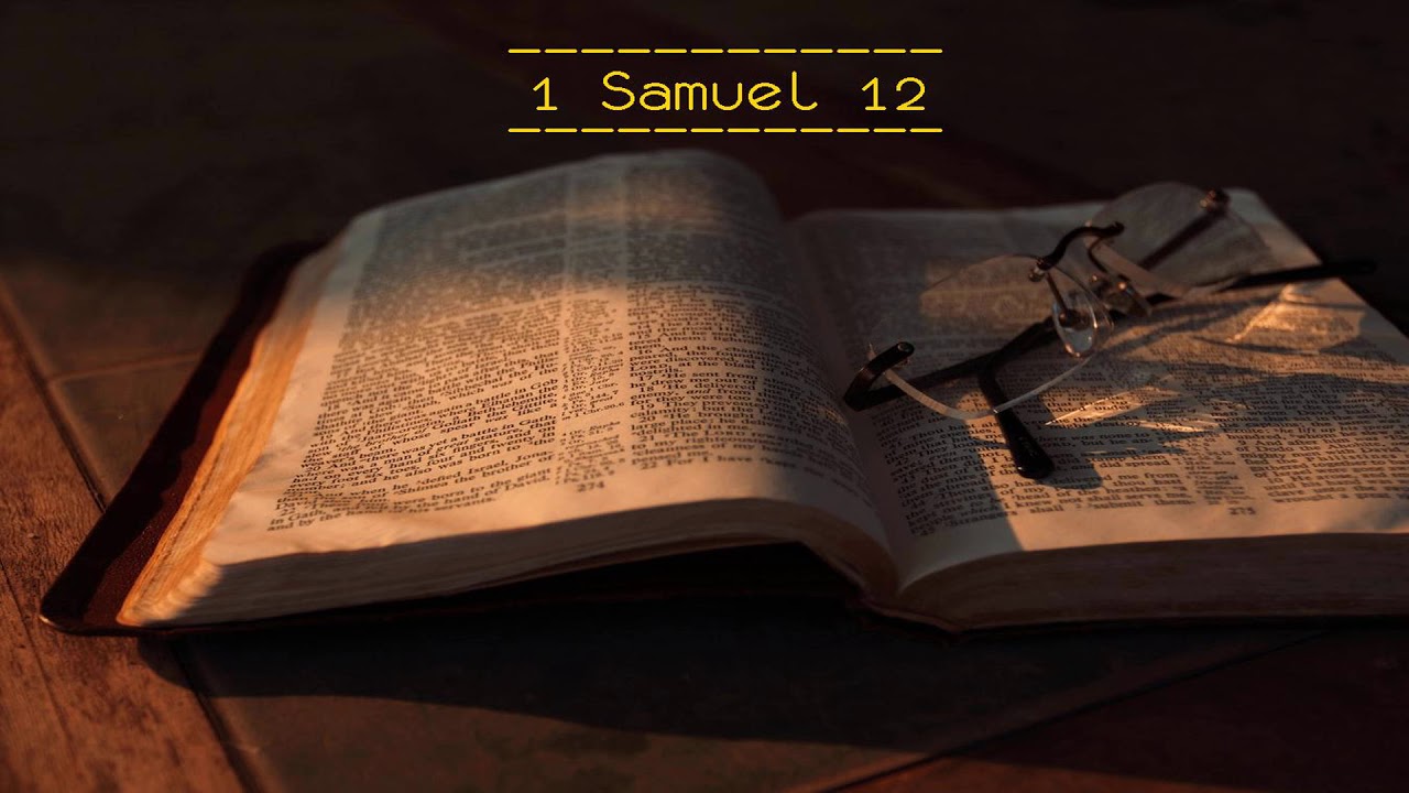 Encouragement from Samuel (1 Samuel 12:19-25)