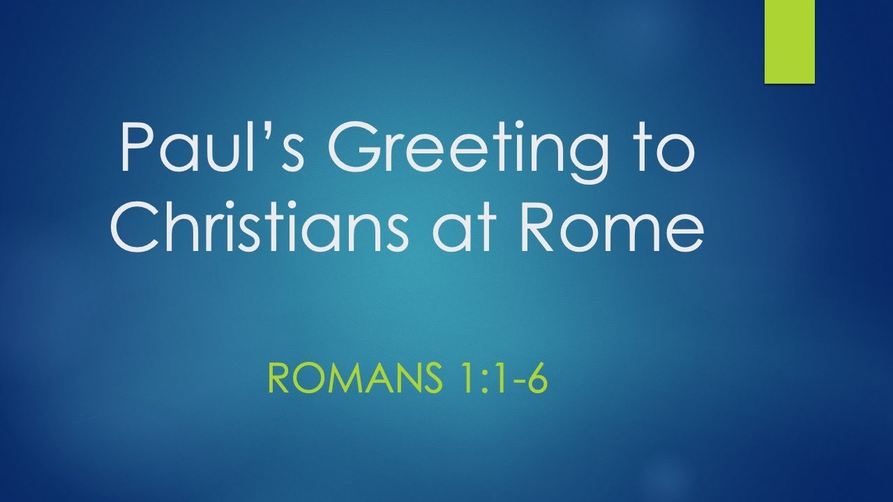 Paul's Greeting To Christians At Rome