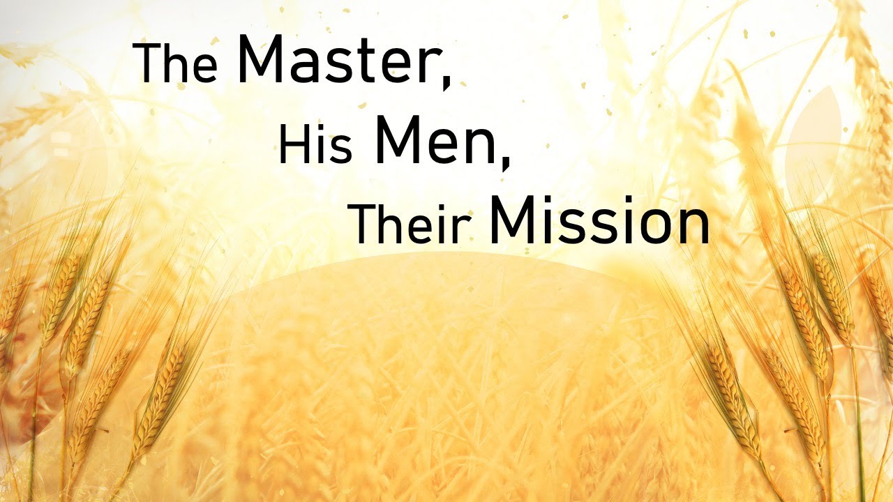 The Master, His Men, Their Mission (Luke 6:12-20)