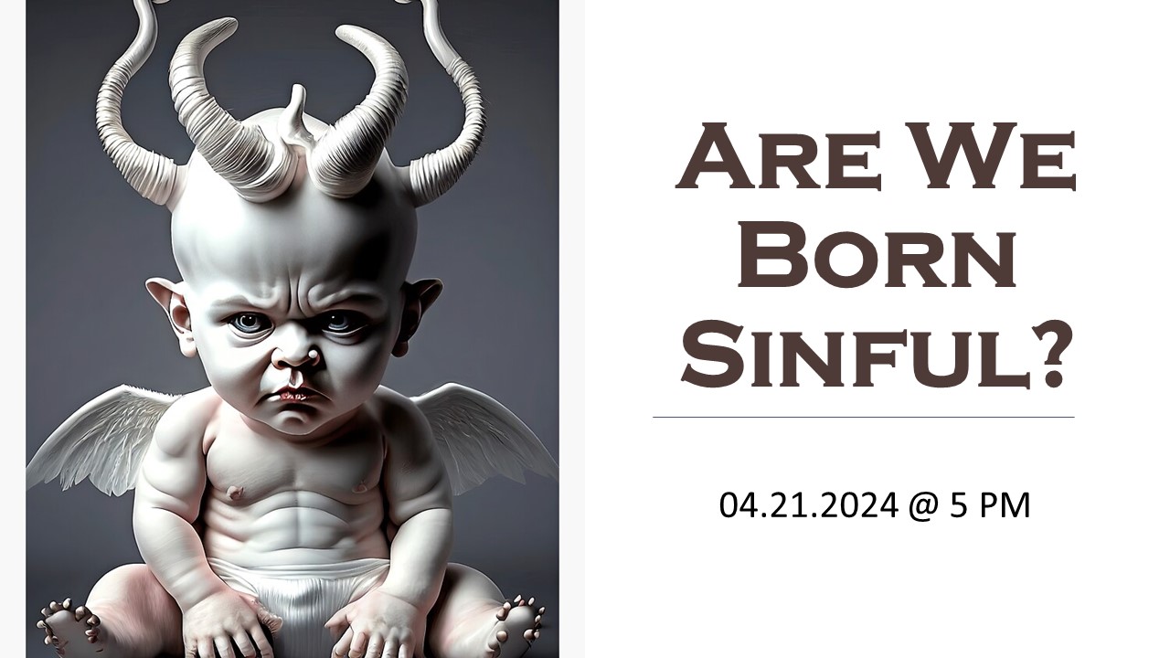 Are We Born Sinful?